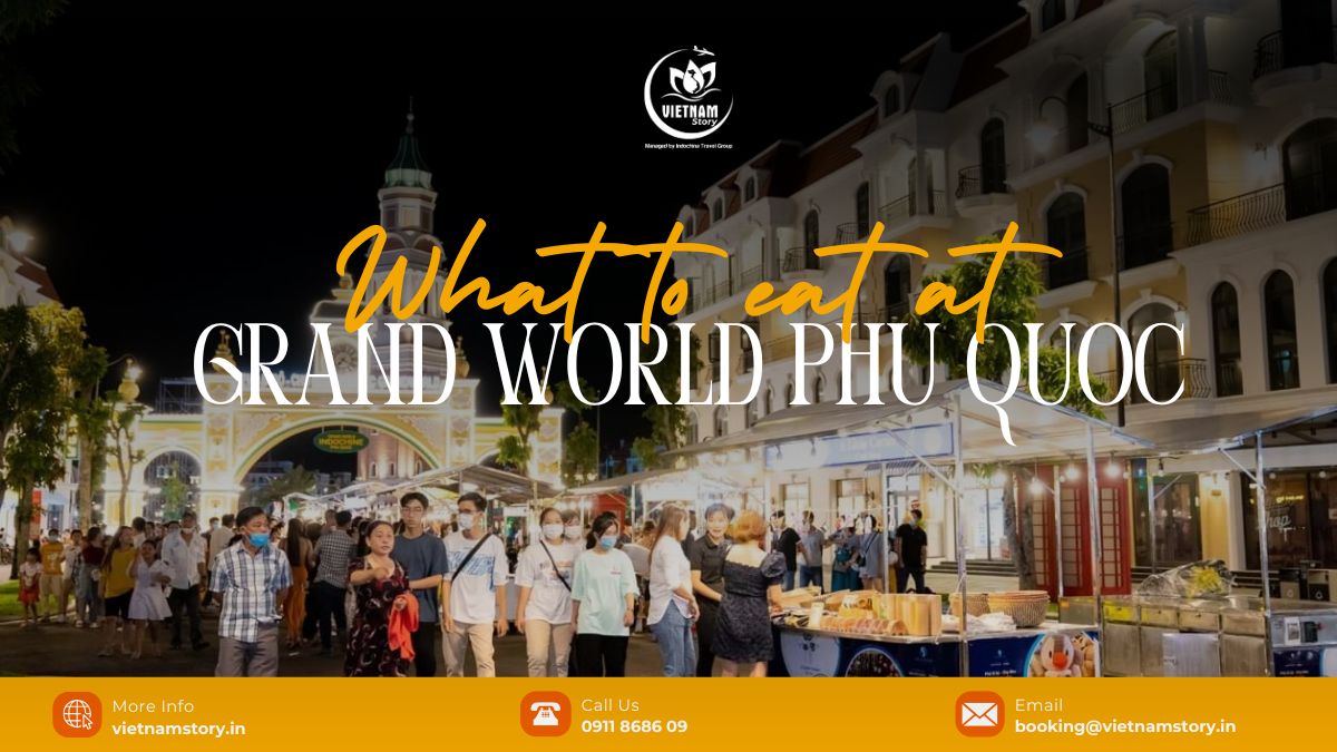 The ultimate food guide: What to eat at Grand World Phu Quoc 2 What to eat at Grand World Phu Quoc?