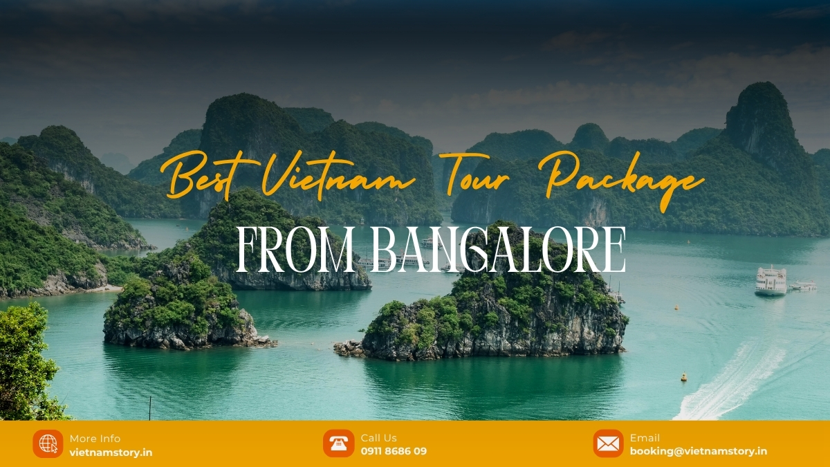 Best Vietnam Tour Packages From Bangalore By Traveller Type