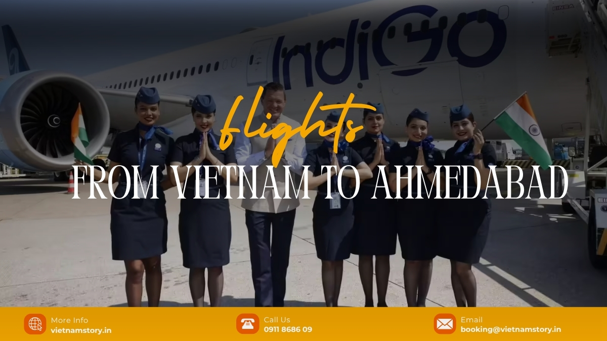 How To Reach Vietnam From Ahmedabad