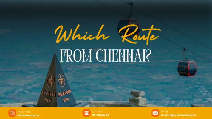 North Vs Central Vs South Vietnam: Which Route From Chennai?