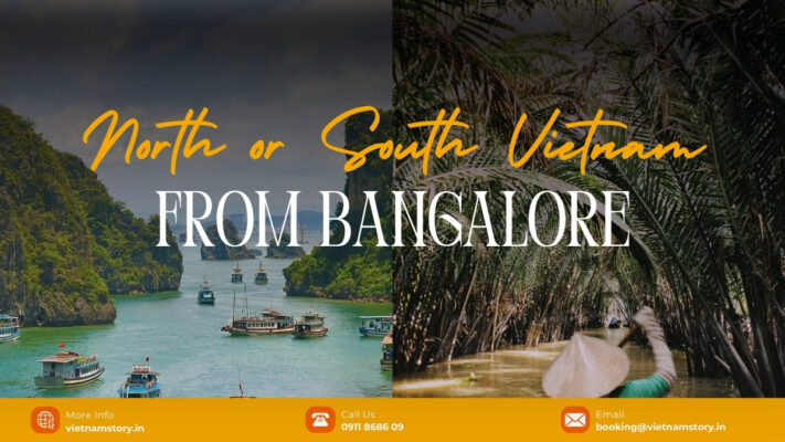 North vs Central vs South Vietnam: Which Route From Bangalore?