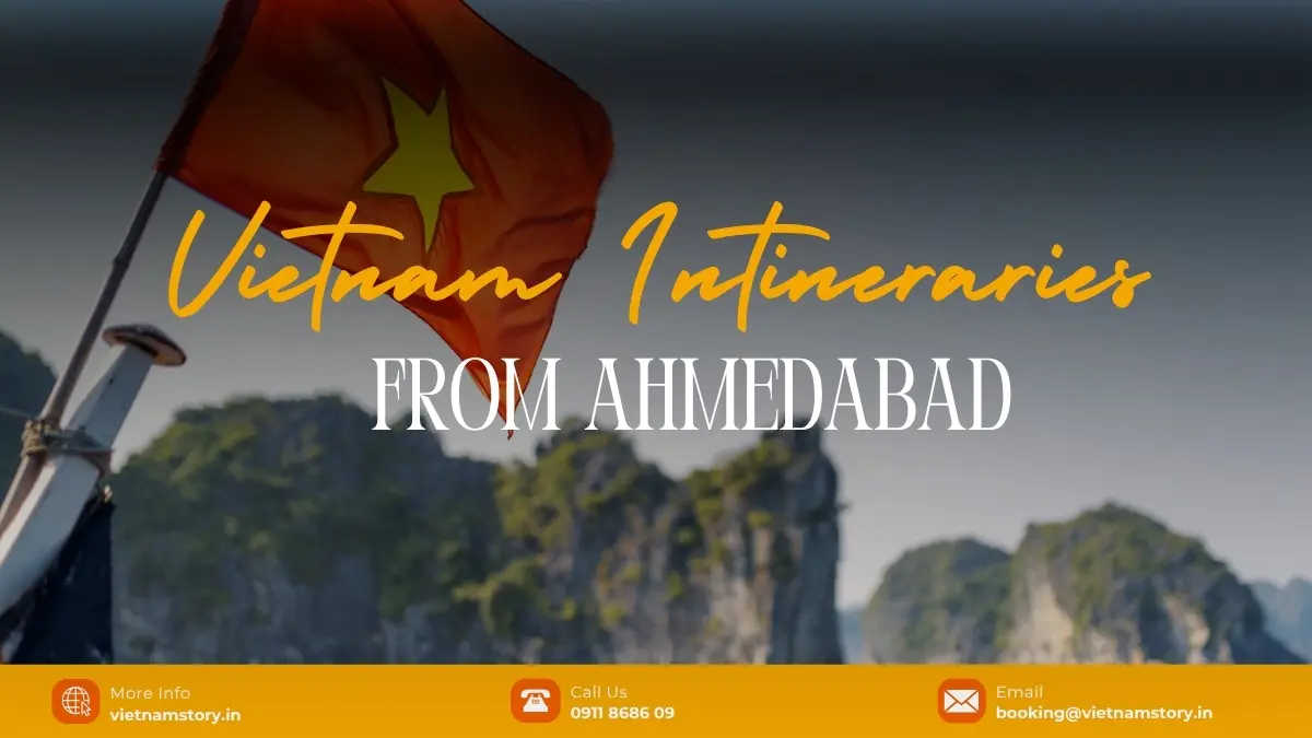 Best Vietnam Itineraries From Ahmedabad: The Travel Guide