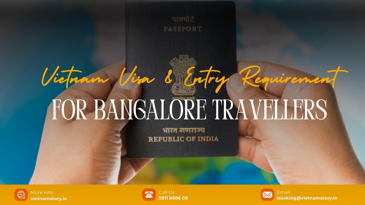 Vietnam Visa & Entry Requirements For Travellers From Bangalore
