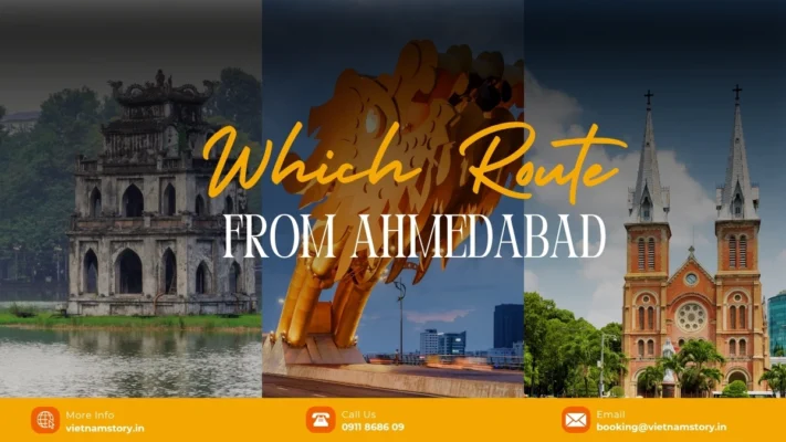 North Vs Central Vs South Vietnam: Which Route From Ahmedabad?