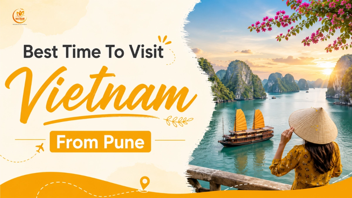 Best Time To Visit Vietnam From Pune (Weather & Seasons): The Local Expert Guide 1 best time to visit from pune