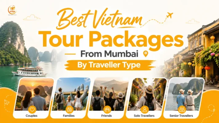 Best Vietnam Tour Packages From Mumbai By Traveller Type