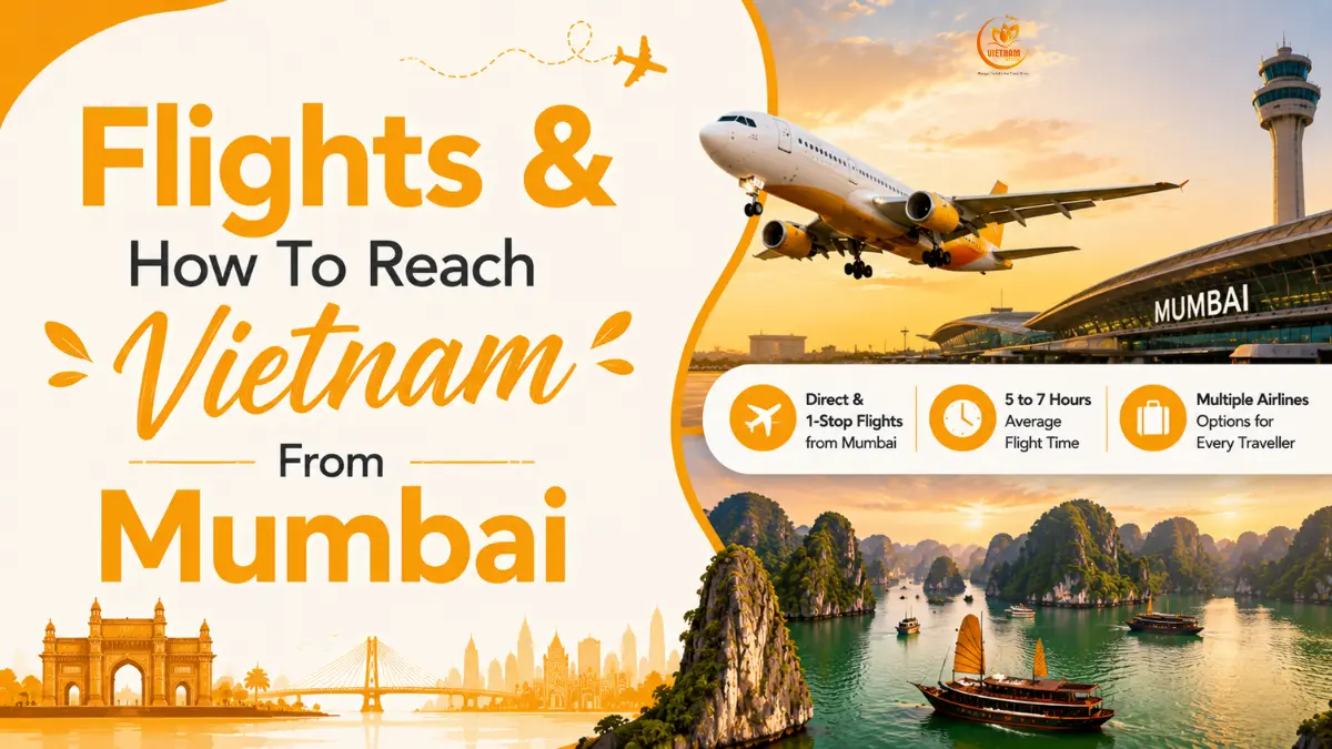 Flights & How To Reach Vietnam From Mumbai: The Definitive Guide 1 flights from vietnam from mumbai