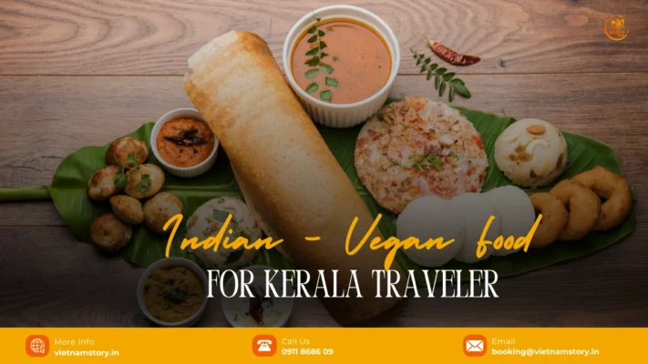 Indian Food, Vegetarian Options And Comfort Tips In Vietnam (For Kerala Travellers) 1 Indian Food, Vegetarian Options And Comfort Tips In Vietnam (For Kerala Travellers)