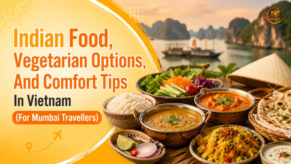 indian food vegetarian options and comfort tips in vietnam for mumbai travelers