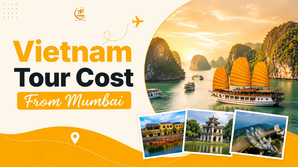 Vietnam Tour Cost From Mumbai (INR Budget Guide) 1 vietnam tour cost from mumbai