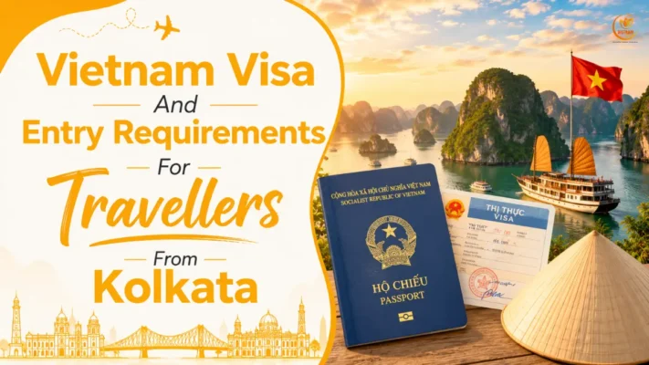 vietnam visa and entry requirements for travellers from kolkata