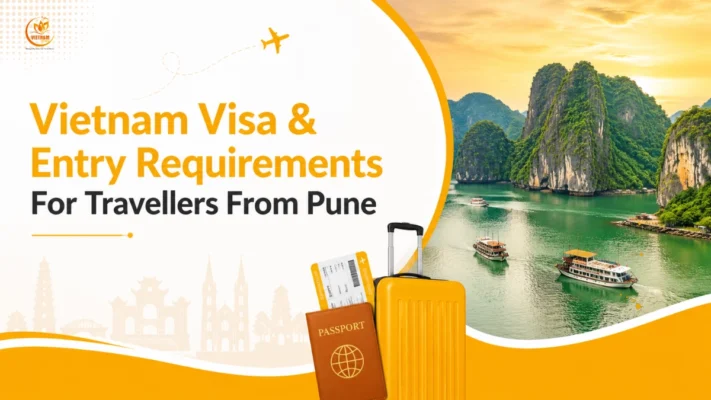Vietnam Visa & Entry Requirements For Travellers From Pune: The Definitive Guide 3 Vietnam Visa & Entry Requirements For Travellers From Pune: The Definitive Guide
