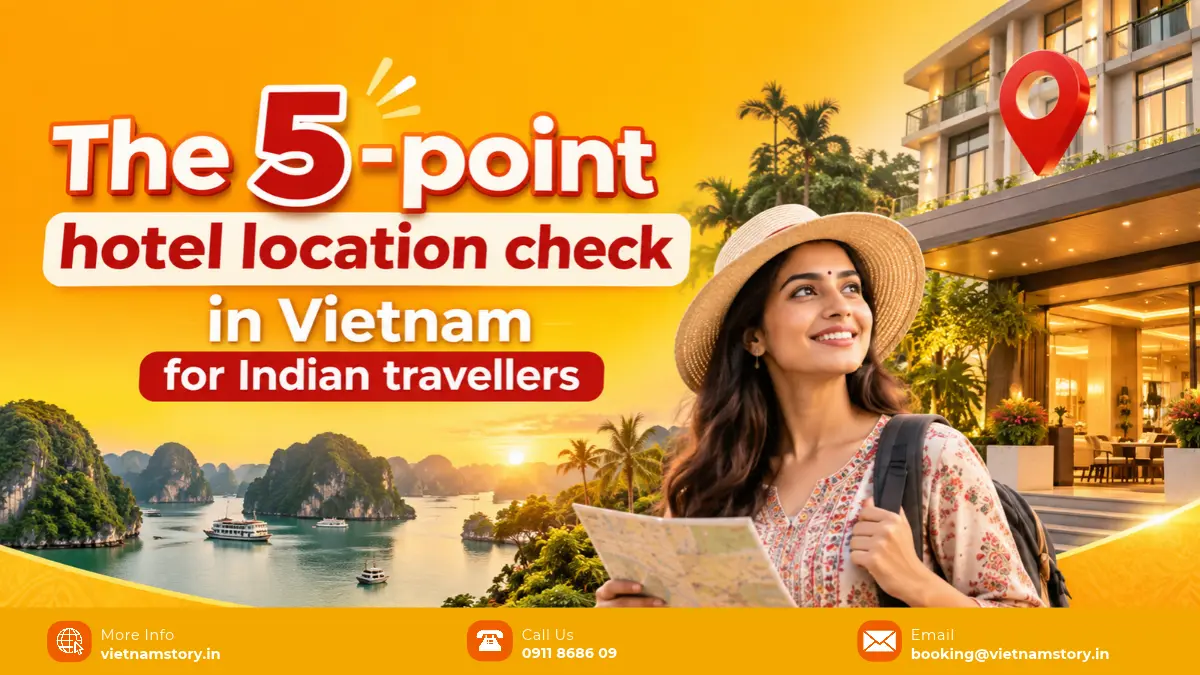 5 point hotel location check in vietnam for indian travellers