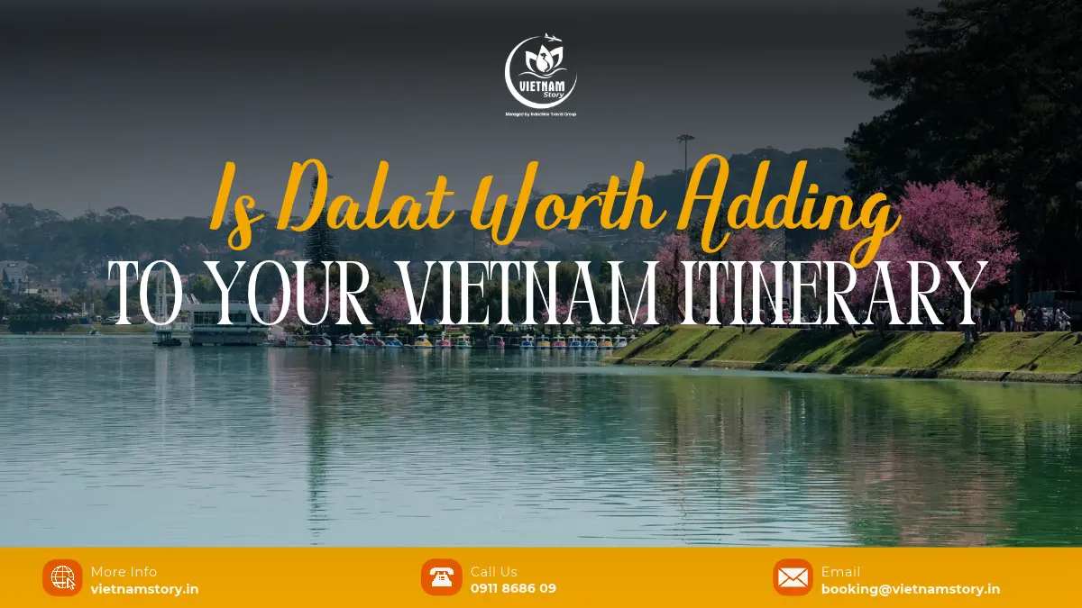 is dalat worth adding to your vietnam itinerary