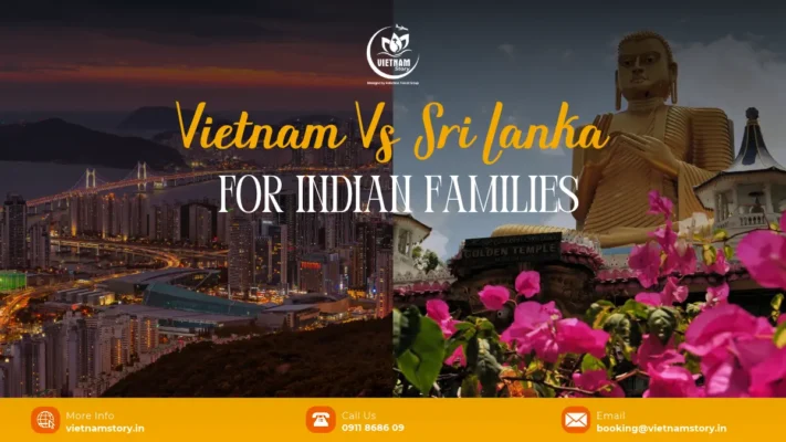 Vietnam vs Sri Lanka for Indian Families: Which Should You Choose?